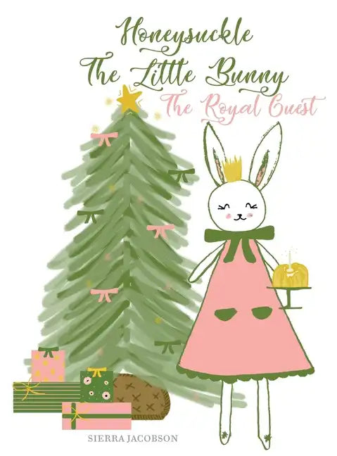Honeysuckle The Little Bunny: The Royal Guest - Hardcover