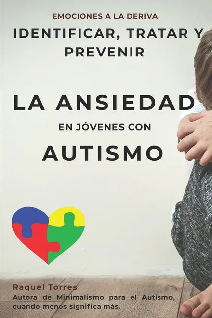 Emociones a la deriva: Identificar, prevenir y tratar la ansiedad en jóvenes con autismo - Paperback