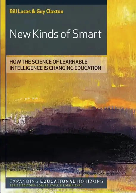 New Kinds of Smart: How the Science of Learnable Intelligence Is Changing Education - Paperback