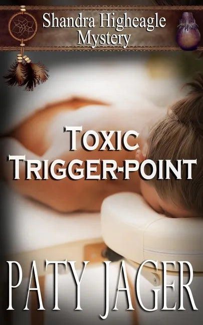 Toxic Trigger-point: Shandra Higheagle Mystery - Paperback