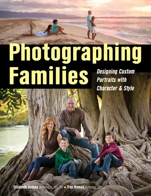 Photographing Families: Designing Custom Portraits with Character & Style - Paperback