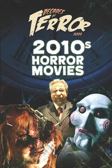 Decades of Terror 2023: 2010s Horror Movies - Paperback