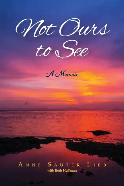 Not Ours to See: A Memoir - Paperback