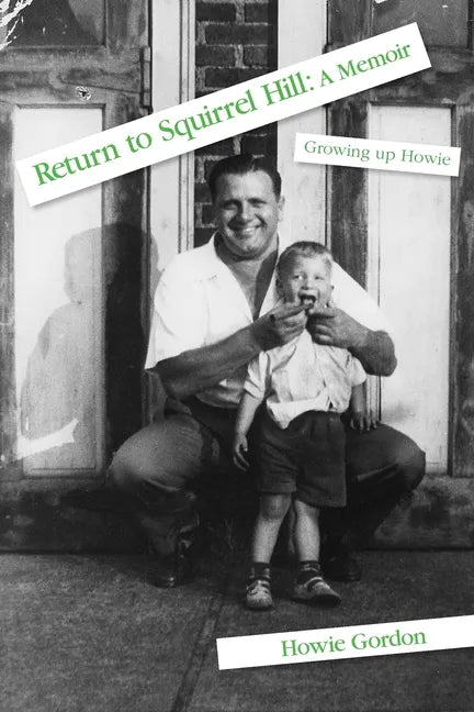 Return to Squirrel Hill: A Memoir: Growing up Howie - Paperback