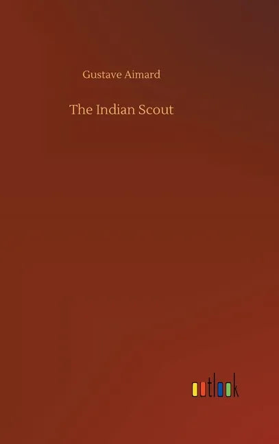 The Indian Scout - Hardcover