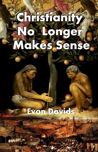 Christianity No Longer Makes Sense - Paperback