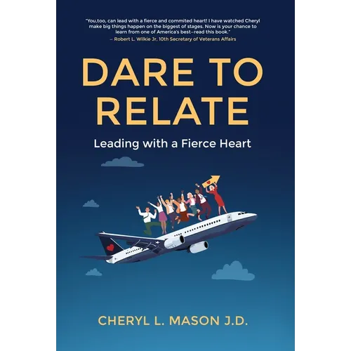 Dare To Relate: Leading with a Fierce Heart - Hardcover