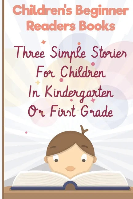 Children'S Beginner Readers Books Three Simple Stories For Children In Kindergarten Or First Grade: Pudgy Wants To Sleep And Pudgy Looks For Her Frien - Paperback