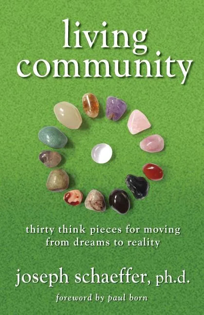 Living Community: Thirty Think Pieces for Moving from Dreams to Reality - Paperback
