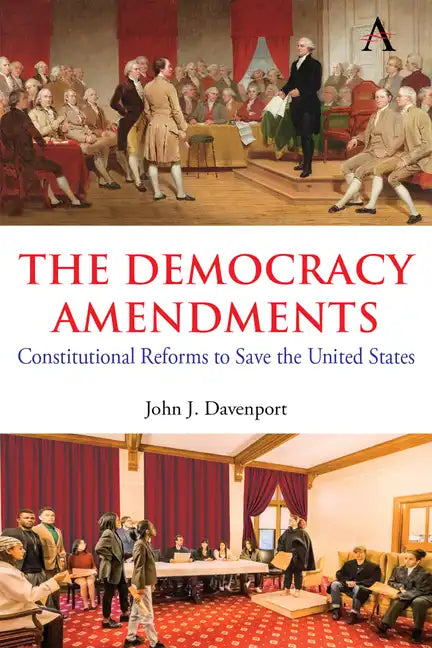 The Democracy Amendments: Constitutional Reforms to Save the United States - Paperback