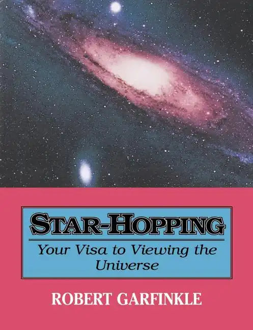 Star-Hopping: Your Visa to Viewing the Universe - Paperback