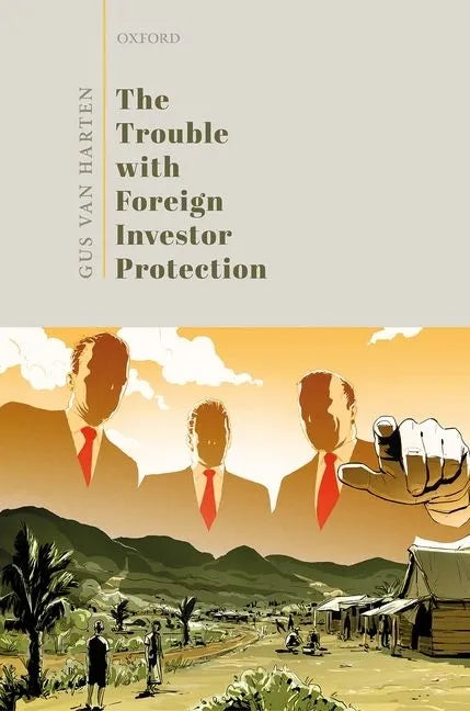 The Trouble with Foreign Investor Protection - Hardcover