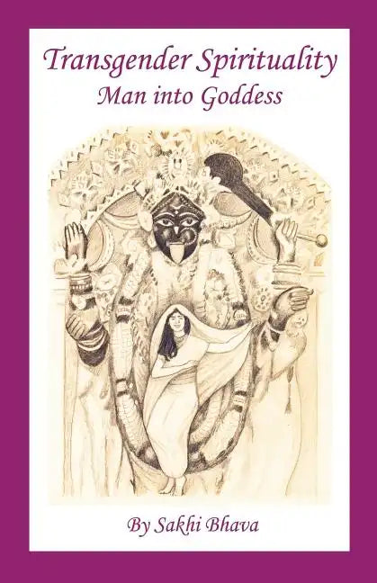Transgender Spirituality: Man Into Goddess - Paperback
