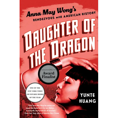 Daughter of the Dragon: Anna May Wong's Rendezvous with American History - Paperback
