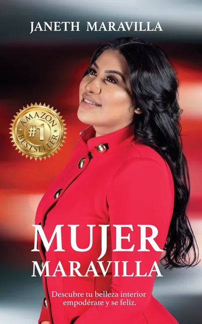 Mujer Maravilla: ¡Descubre tu belleza interior, empodérate y sé feliz! Siete claves que te llevan al tesoro más valio - Paperback