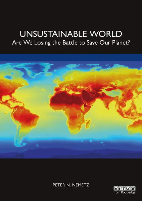 Unsustainable World: Are We Losing the Battle to Save Our Planet? - Paperback