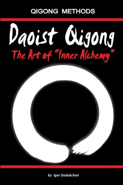 Daoist Qigong - The Art of Inner Alchemy - Paperback