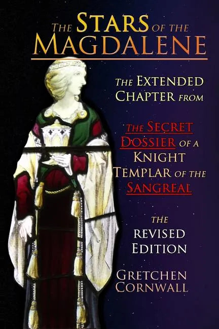 The Stars of the Magdalene: Extended Chapter From The Secret Dossier of a Knight Templar of the Sangreal - Paperback