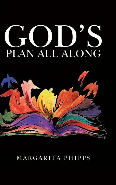 God's Plan All Along - Hardcover