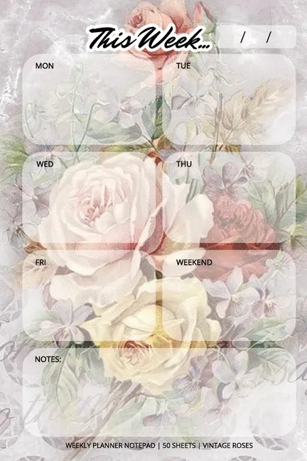 Weekly Planner Notepad: Vintage Roses, Daily Planning Pad for Organizing, Tasks, Goals, Schedule - Paperback