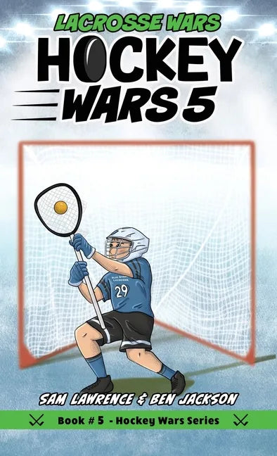 Hockey Wars 5: Lacrosse Wars - Hardcover