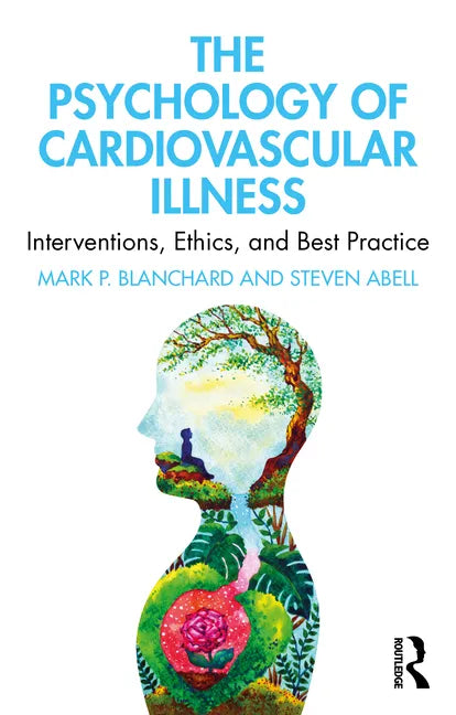 The Psychology of Cardiovascular Illness: Interventions, Ethics, and Best Practice - Paperback