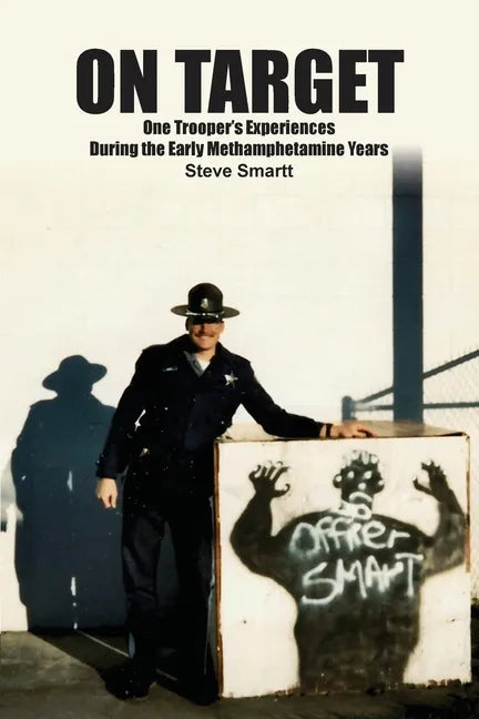 On Target: One Troopers Experiences During the Early Methamphetamine Years - Paperback