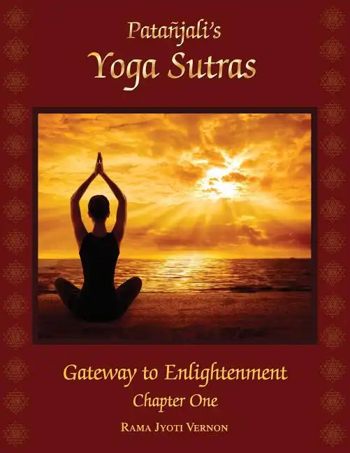 Patanjali's Yoga Sutras: Gateway to Enlightenment Book One - Paperback