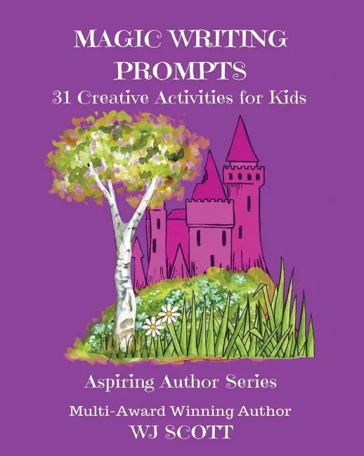 Magic Writing Prompts: 31 Creative Activities for Kids - Paperback