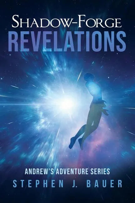 Shadow-Forge Revelations: Andrew's Adventure Series - Paperback