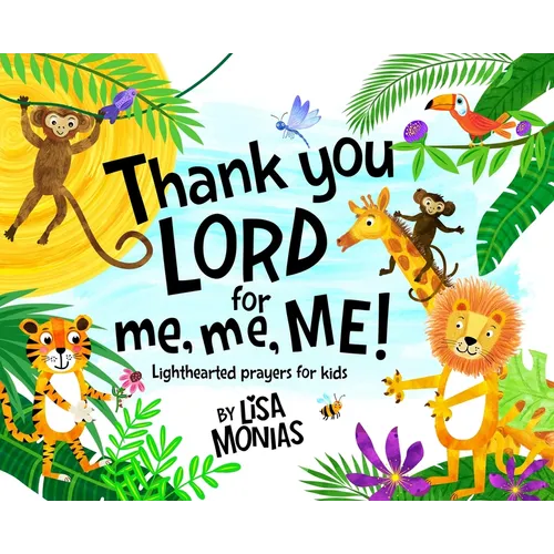 Thank You LORD for Me, Me, ME! - Hardcover