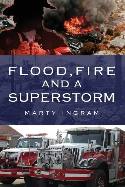Flood, Fire and a Superstorm - Paperback