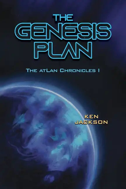 The Genesis Plan: The atLan Chronicles I - Paperback