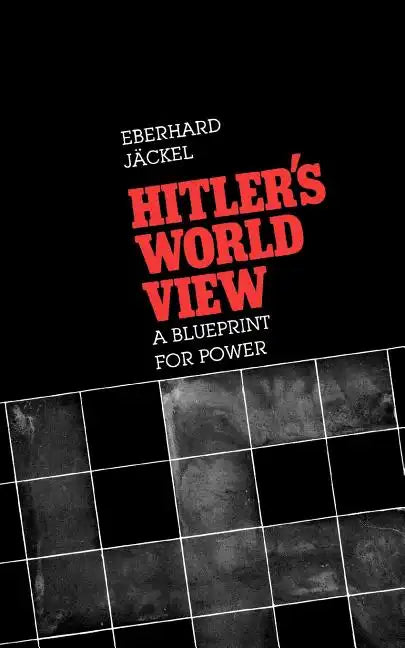 Hitler's World View: A Blueprint for Power - Paperback