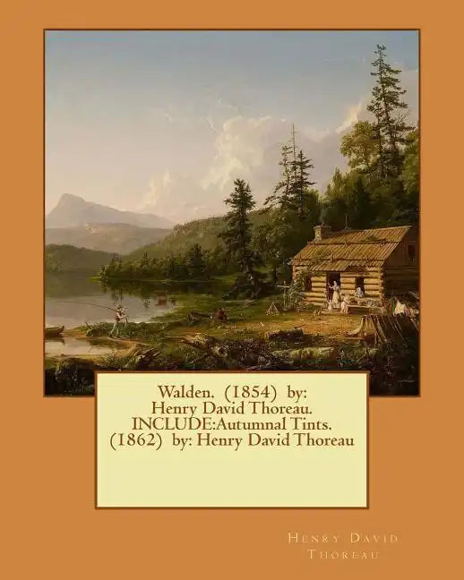 Walden. (1854) by: Henry David Thoreau. INCLUDE: Autumnal Tints. (1862) by: Henry David Thoreau - Paperback