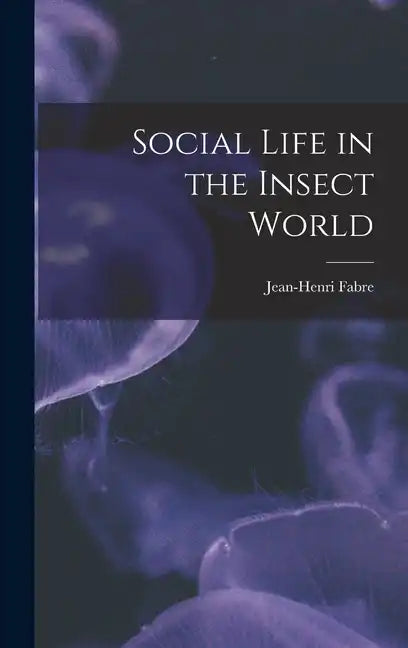 Social Life in the Insect World - Hardcover
