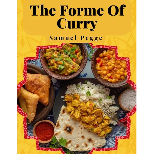 The Forme Of Curry: The Method of Cooking Curry - Paperback