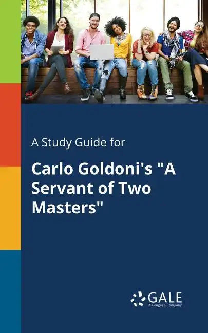 A Study Guide for Carlo Goldoni's "A Servant of Two Masters" - Paperback