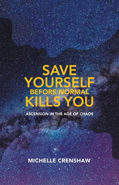 Save Yourself Before Normal Kills You: Ascension in the Age of Chaos - Paperback