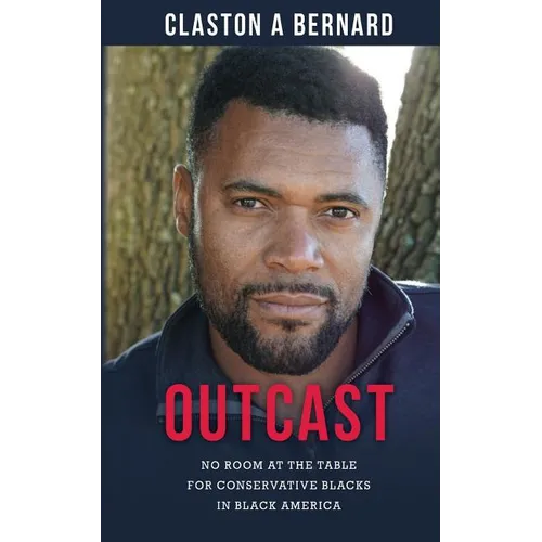 Outcast: No Room at the Table for Conservative Blacks in Black America - Paperback
