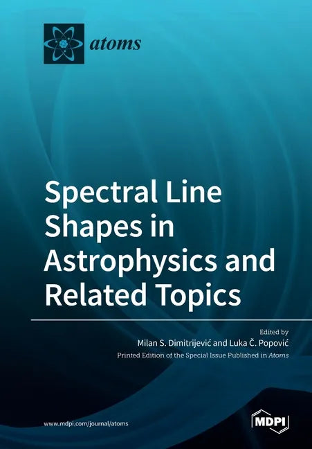 Spectral Line Shapes in Astrophysics and Related Topics - Paperback