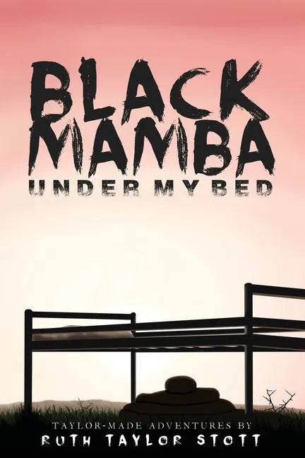 Black Mamba Under My Bed: Taylor-Made Adventures - Paperback