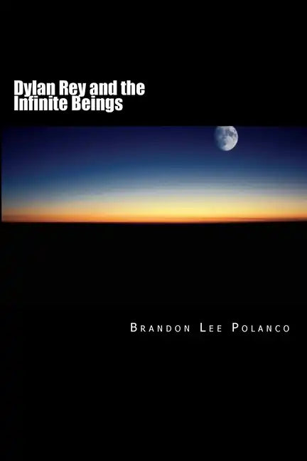 Dylan Rey and the Infinite Beings - Paperback