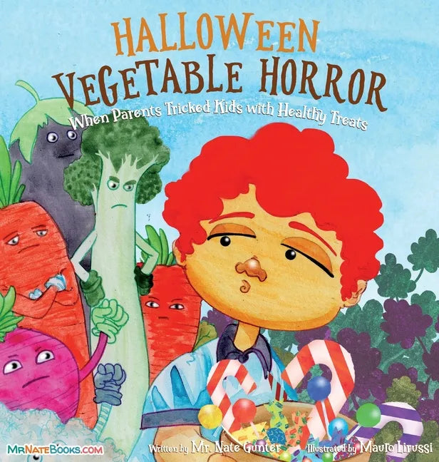 Halloween Vegetable Horror Children's Book: When Parents Tricked Kids with Healthy Treats - Hardcover