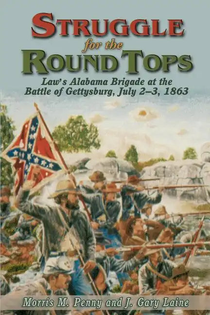 Struggle for the Round Tops: Law's Alabama Brigade at the Battle of Gettysburg - Paperback