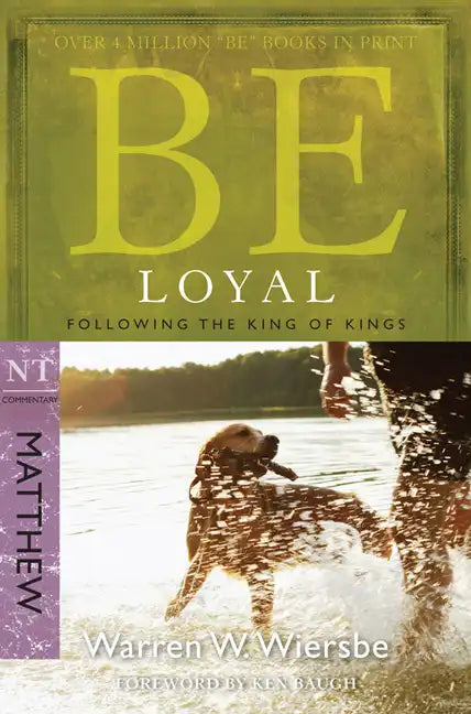 Be Loyal (Matthew): Following the King of Kings - Paperback