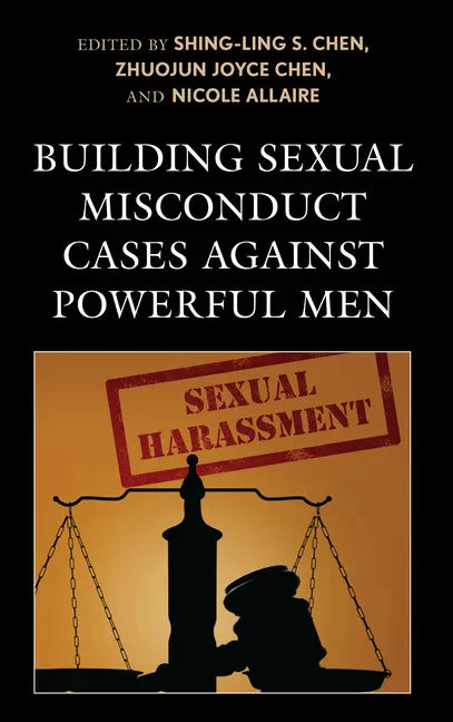 Building Sexual Misconduct Cases against Powerful Men - Paperback