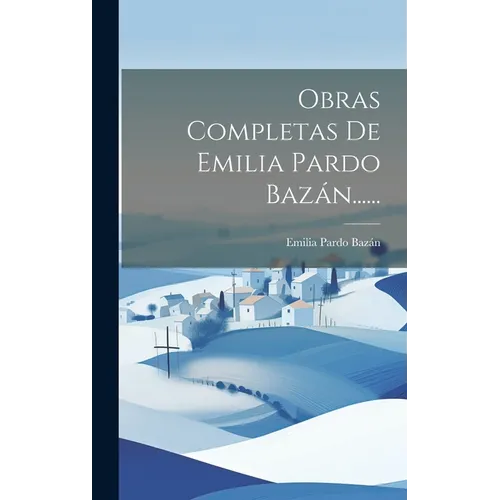 Obras Completas De Emilia Pardo Baz疣...... - Hardcover