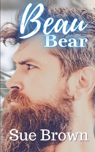 Beau Bear: a Daddy/boy Age Gap Ugly Duckling Gay Romance - Paperback