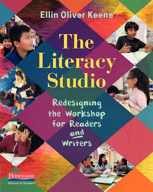 The Literacy Studio: Redesigning the Workshop for Readers and Writers - Paperback